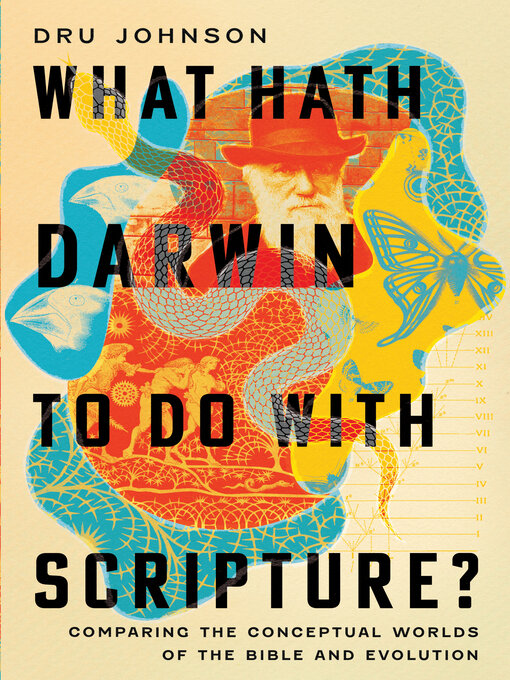 Title details for What Hath Darwin to Do with Scripture? by Dru Johnson - Available